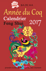Calendrier Feng Shui 2017 année du Coq